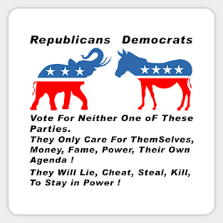 Republicans Democrats Vote For Neither One of These Parties Sticker